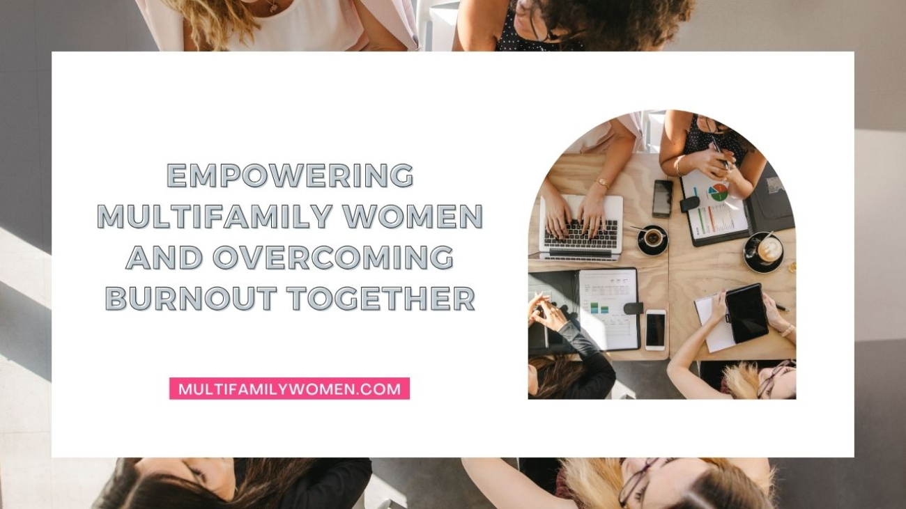 Empowering Multifamily Women and Overcoming Burnout Together