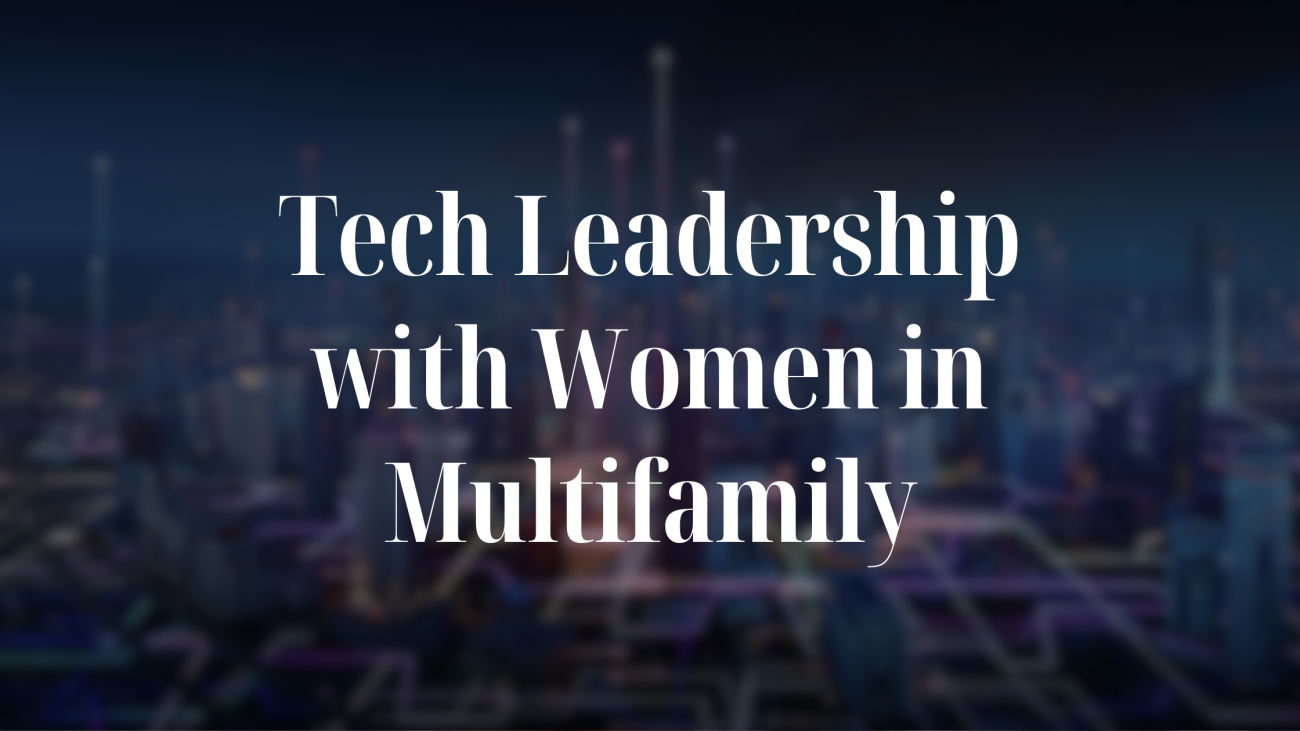 Tech Leadership with Women in Multifamily
